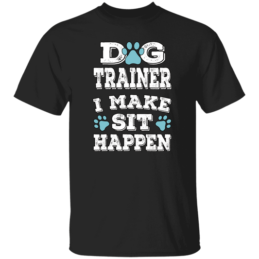 Great And Funny Dog Training, Dog Trainer I Make Sit Happen,