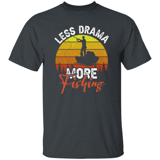 Just Fishing, Love To Fishing, Retro Fishing, Less Drama, More Fishing Unisex T-Shirt