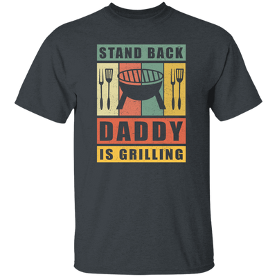 Stand Back Daddy Is Grilling, BBQ Grill Dad Gift