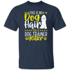 This Is No Dog Hair This Is Dog Trainer Glitter, Love Dog Gift, Gift For Pet Unisex T-Shirt