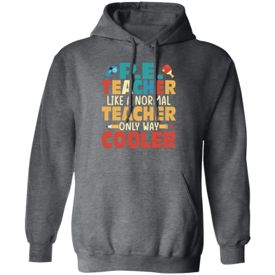 Teacher Gift, Teacher Like A Normal Teacher Only Way Cooler, Teacher But Cooler Pullover Hoodie