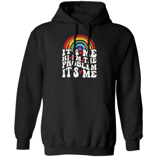 Rainbow Lover, Its Me, Hi I Am The Problem, Its Me, Solve The Problem Pullover Hoodie