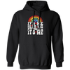 Rainbow Lover, Its Me, Hi I Am The Problem, Its Me, Solve The Problem Pullover Hoodie