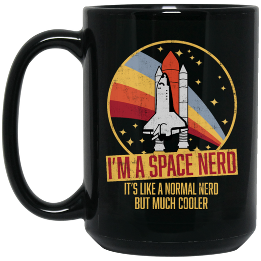 Retro Space I Am A Space Nerd, Its Like A Normal Nerd But Much Cooler Black Mug