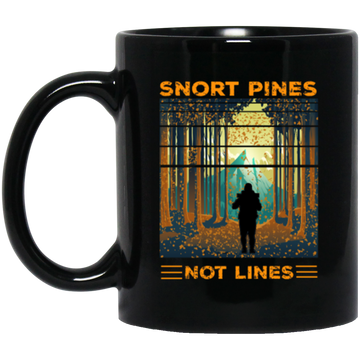 Snort Pines Not Lines Lovers, Lover Travel, Trip and Adventure Gift