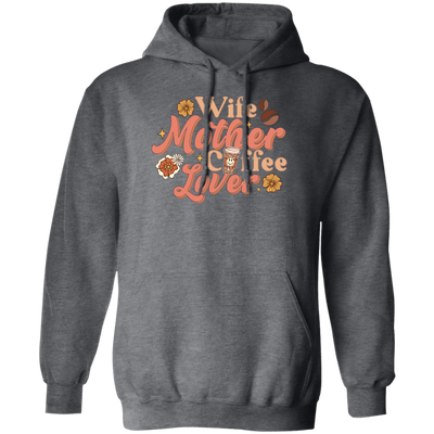 Love Wife Gift, Mothers Gift, Coffee Lover, Retro Love Coffee, Best Wife Pullover Hoodie