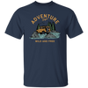 Love To Adventure, Begin To Adventure, Wild And Free, Mountain And Sea Unisex T-Shirt