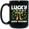 Love Patrick Gift, Lucky To Be A Math Teacher, Pi Love Gift