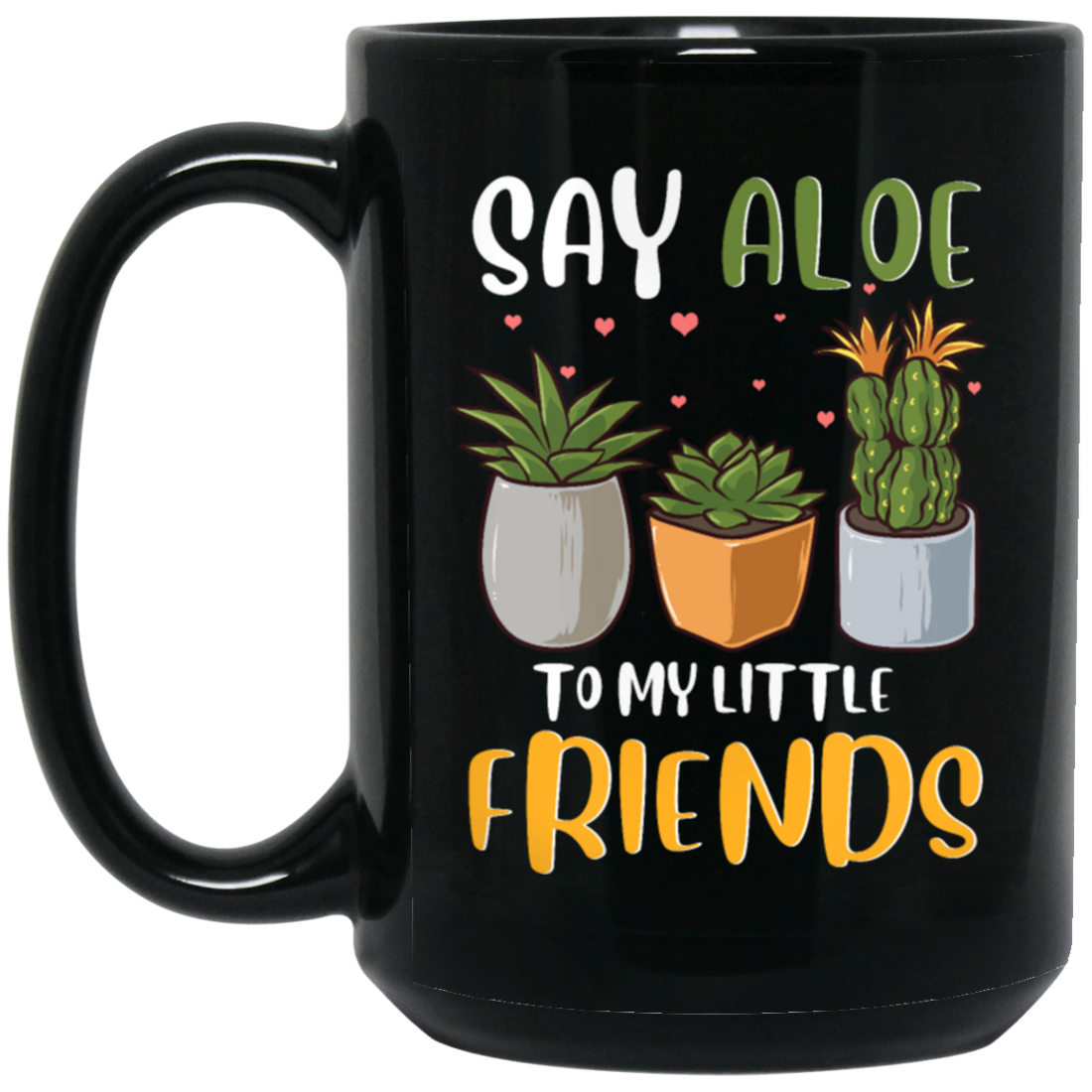 Cute Plant Pun, Funny Say Aloe To My Little Friends, Succulents Lover Gift