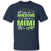 Grandma Gift Not Only Am I Awesome I_m A Mimi Too Unisex T-Shirt