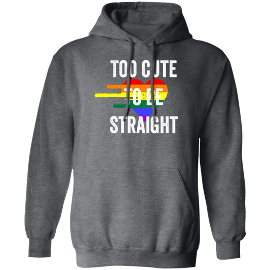 Too Cute to be Straight Tee LGBT Gay Pride Pullover Hoodie