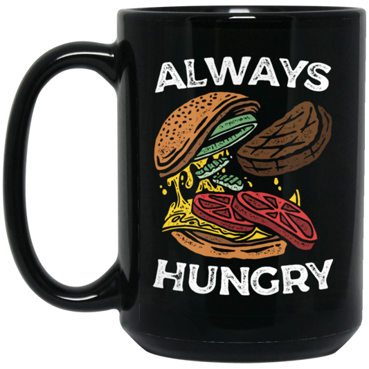 Funny Food Lovers, ALWAYS HUNGRY BURGER