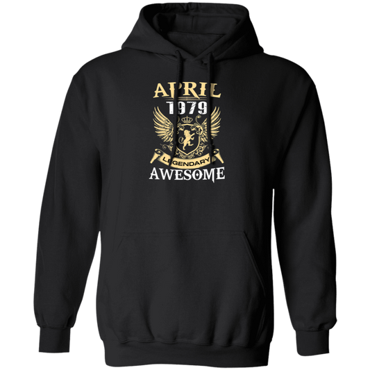 Birthday Born in April 1979 Being Awesome Legendary Human Pullover Hoodie