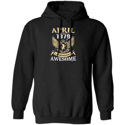 Birthday Born in April 1979 Being Awesome Legendary Human Pullover Hoodie