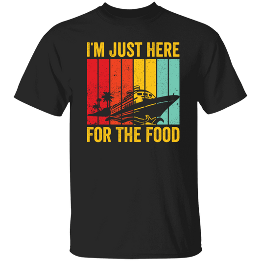 Cruising Gift, Retro Cruiser Ship, I Am Just Here For The Food, Vintage Ship Unisex T-Shirt