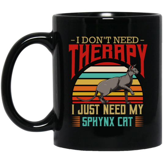 Sphynx Cat I Do Not Need Therapy - Retro Style Cats Black Mug