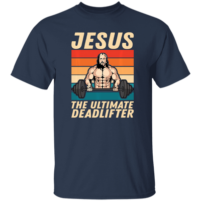 Retro Jesus Gift, Jesus The Ultimate Deadlifter, Jesus Vintage, My Jesus Unisex T-Shirt