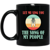 Let Me Sing You The Song of My People Cicadas Infestation Unique Hobby Black Mug