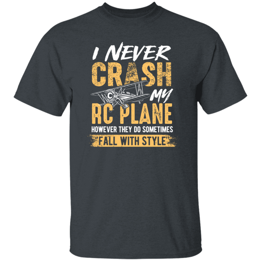 Hobby Flying I Never Crash My RC Plane Gift For Pilot Airplan Lover Unisex T-Shirt