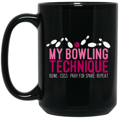 My Bowling Technique Funny Bowling Bowler Black Mug