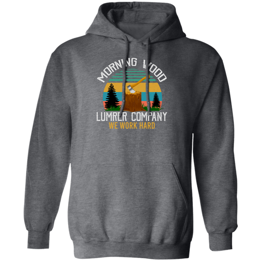 Morning Wood Retro, Lumber Company Funny Camping Carpent Pullover Hoodie