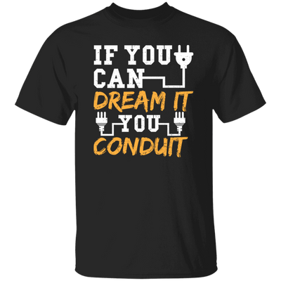 If You Can Dream It You Conduit - Electrician