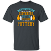 It Might Look Like In Listening But In My Head I Am Making Pottery, Love Pottery Gift Unisex T-Shirt