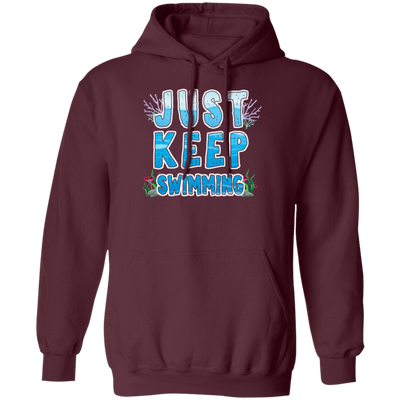 Just Keep Swimming, Best Swimmer, Coral Reefs Swimmer, Swim Team Pullover Hoodie