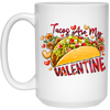 Love Tacos My Valentine Is Tacos My Tacos