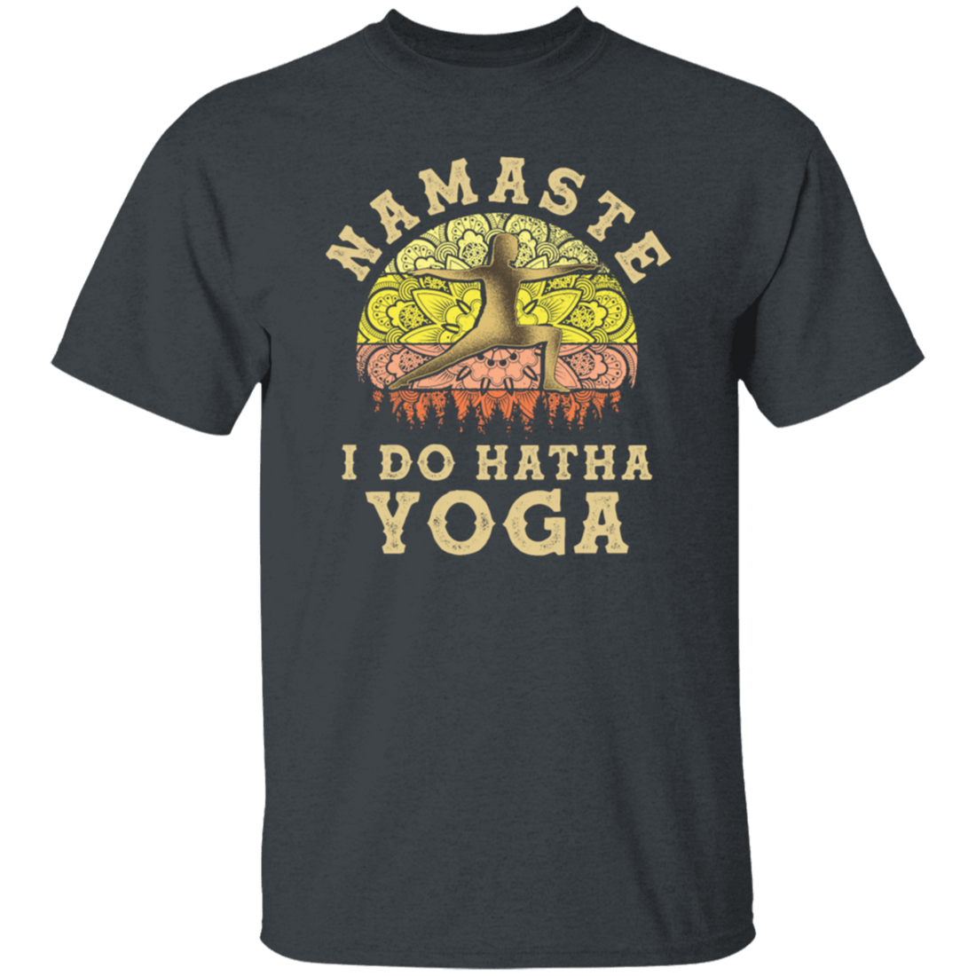 Hatha Yoga, Namaste I do Hatha Yoga Lover