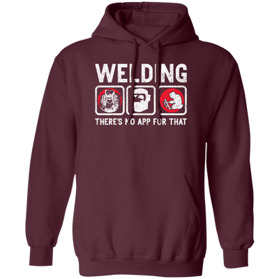 Funny Welding Quote There Is No App For That Welder