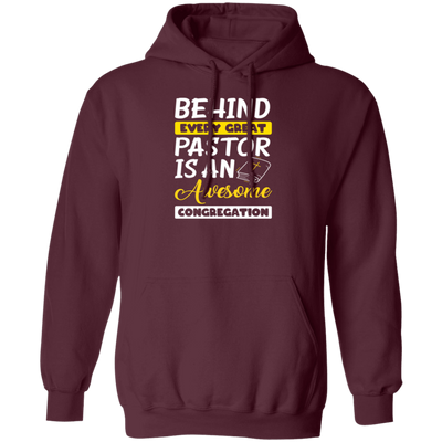 Behind Every Great Pastor Is An Awesome Congregation, Best Pastor Love Idea Pullover Hoodie