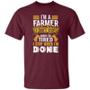 I'm A Farmer, Don't Top When I'm Tired I Stop Unisex T-Shirt