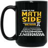 Love Pi, Pi In Math, Come To The Math Side, We Have Pi, Pi Number Design Black Mug