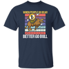 When People Go Bear Better Go Bull, Retro Bitcoin Gift, Love Bull Unisex T-Shirt