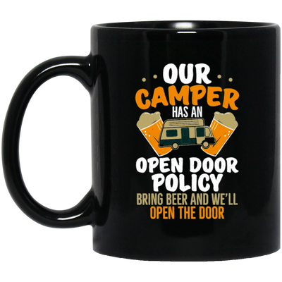 Our Camper Has An Open Door Policy Bring Beer And We Will Open The Door Black Mug