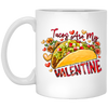 Love Tacos My Valentine Is Tacos My Tacos