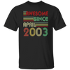 Birthday Gift Awesome Since April 2003 Born In 2003 Unisex T-Shirt