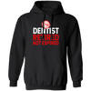 Retired Dentist Retired Not Expired, Dentist Gift, Love Dentist Pullover Hoodie