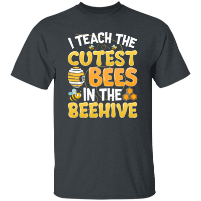 Bee Lover I Teach The Cutest Bees In The Beehive