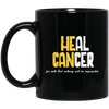 Heal Cancer Gift, Healing Gift, Heal Cancer For With God Nothing Will Be Impossible Black Mug