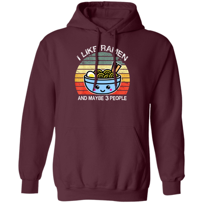 Retro I Like Ramen And Maybe 3 People Pullover Hoodie