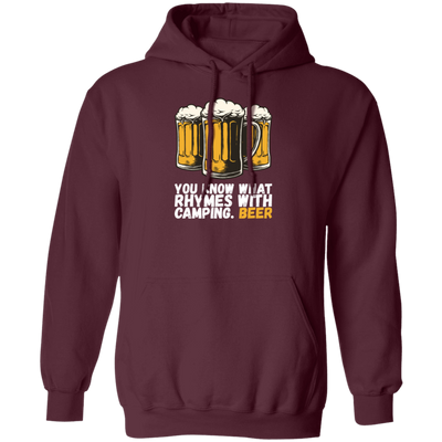 Beer Love Gift, You Know What Rhymes With Camping, That Is Beer, Just Beer Pullover Hoodie