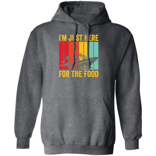 Cruising Gift, Retro Cruiser Ship, I Am Just Here For The Food, Vintage Ship Pullover Hoodie