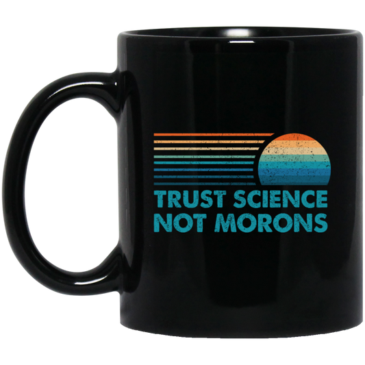 Trust Science Not Morons, Retro Science Gift