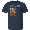 Awesome Since April 1990 Retro Gift Unisex T-Shirt