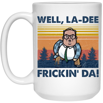 Well La-Dee Frickin Da, Retro Well La Dee Frickin Da Funny, Retro Man White Mug