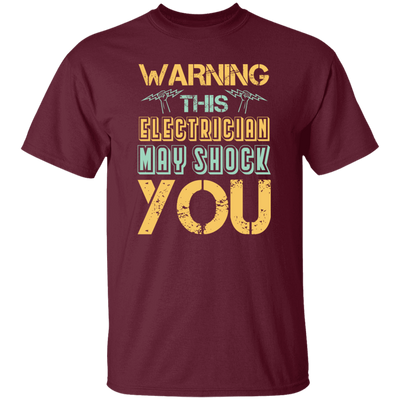 Warning This Electrician May Shock Wire Electrician Gift