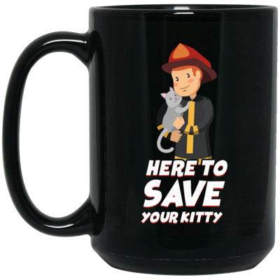 Here To Save Your Kitty Kids, Firefighting, Department Fireman, Firefighter Lover Gift