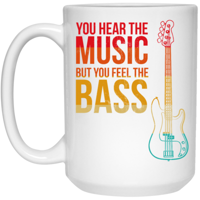 Bass Players Are The Sexiest Retro You Hear The Music But You Feel The Bass Vintage White Mug